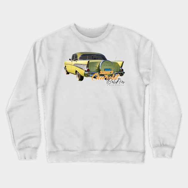 1957 Chevrolet BelAir 4 door hardtop sedan Crewneck Sweatshirt by Gestalt Imagery